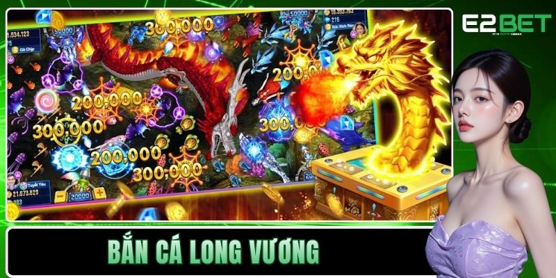 Bắn cá Long Vương