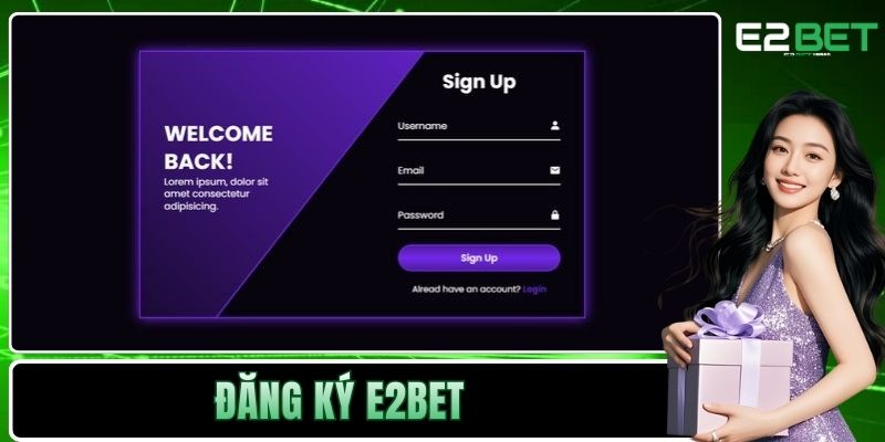Đăng Ký E2BET | Tận Hưởng Không Gian Cá Cược Chuyên Nghiệp 1 Đăng ký E2BET