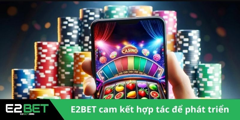 SE Live Casino E2BET – Đẳng Cấp Giải Trí Trực Tuyến 3 E2BET cam kết hợp tác để phát triển sảnh chơi