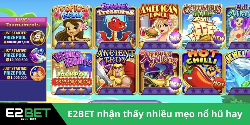 E2BET nhận thấy nhiều mẹo nổ hũ hay 