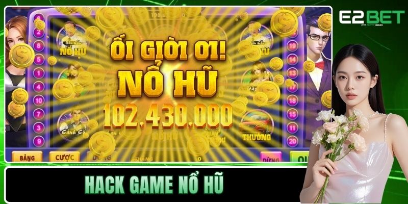 Hack game nổ hũ