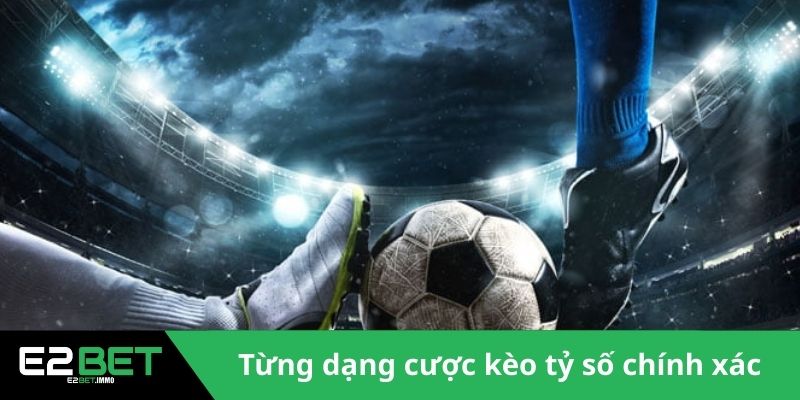 Nhận diện rõ từng dạng cược kèo tỷ số chính xác