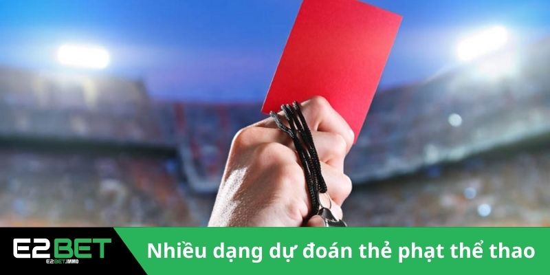 Nhiều dạng dự đoán thẻ phạt trong thể thao 