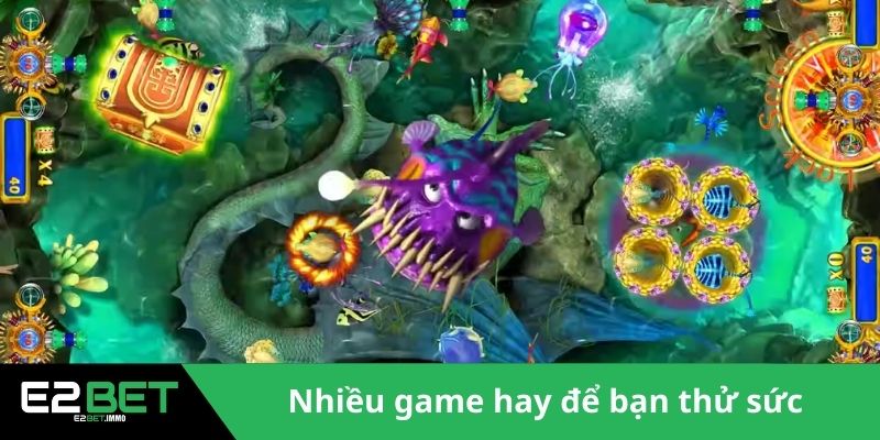 Bắn Cá E2BET Chinh Phục Đại Dương Nhờ Kỹ Thuật Thượng Thừa 4 Nhiều game hay để bạn thử sức