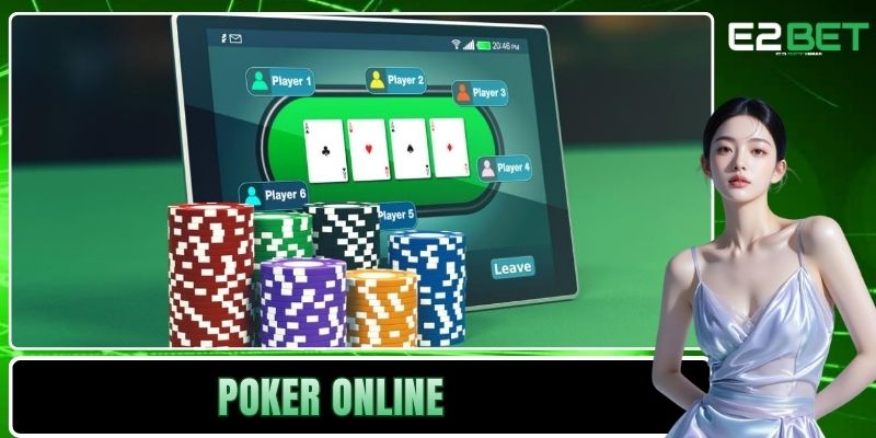 Poker Online E2BET – Đấu Trí Đỉnh Cao Trên Bàn Cược 10 Poker online