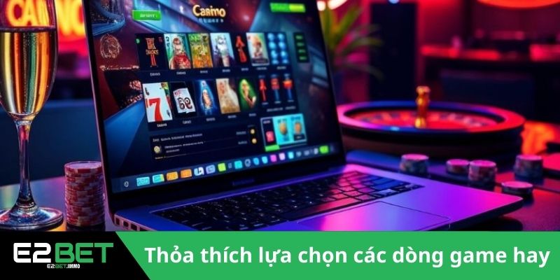 SE Live Casino E2BET – Đẳng Cấp Giải Trí Trực Tuyến 4 Thỏa thích lựa chọn các dòng game hay