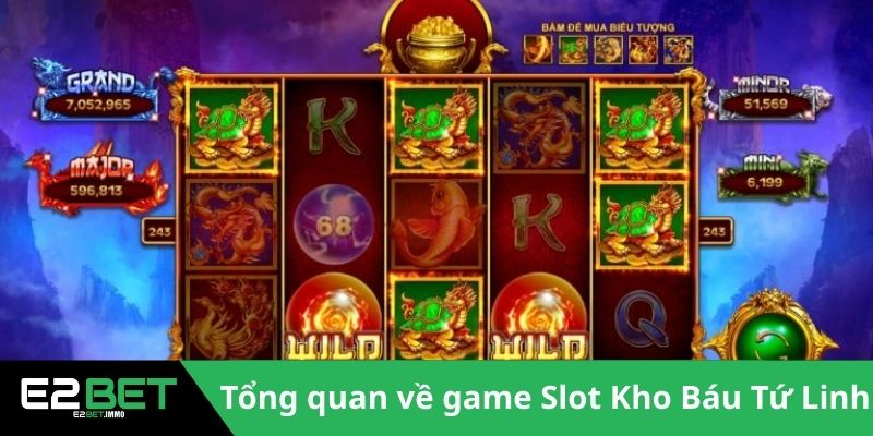 Kho Báu Tứ Linh - Game Quay Hũ Đổi Thưởng Siêu HOT Tại E2BET 2 Thông tin mới về game Slot Kho Báu Tứ Linh
